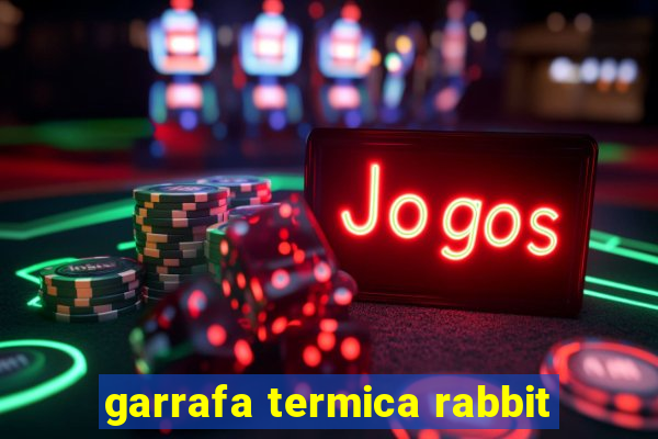 garrafa termica rabbit