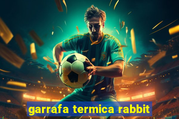 garrafa termica rabbit