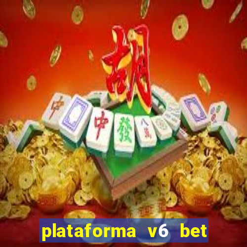 plataforma v6 bet paga mesmo