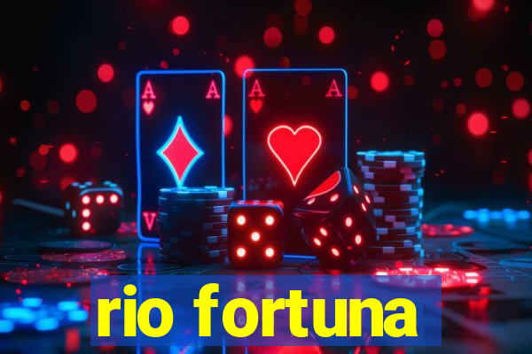 rio fortuna