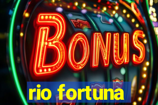 rio fortuna