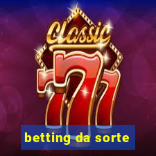 betting da sorte