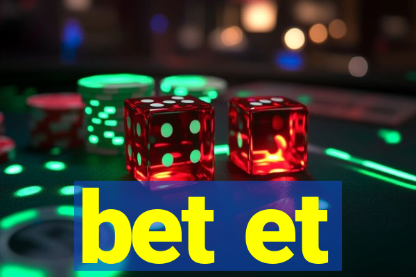 bet et