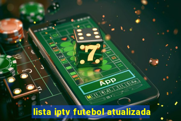 lista iptv futebol atualizada