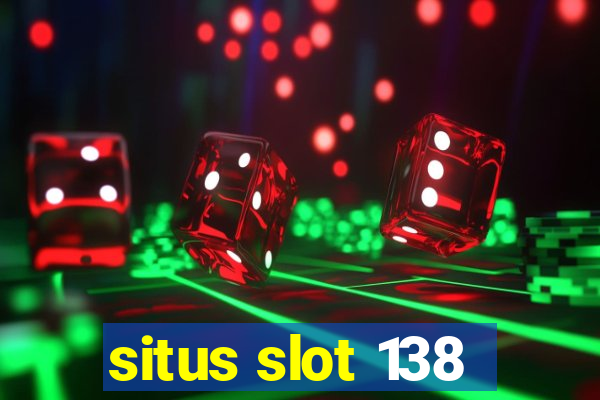 situs slot 138