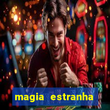 magia estranha filme completo dublado