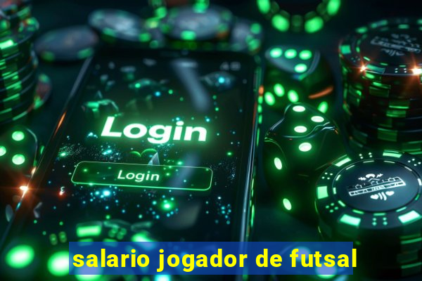 salario jogador de futsal