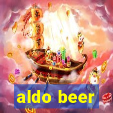 aldo beer