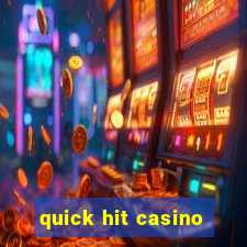 quick hit casino