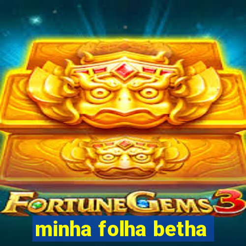 minha folha betha