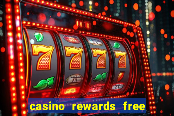 casino rewards free spins 2021