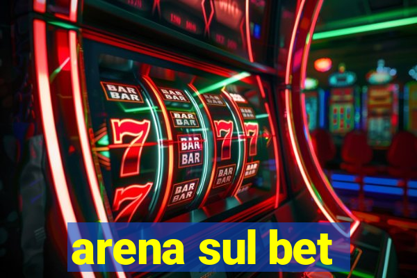 arena sul bet