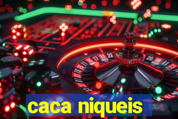 caca niqueis