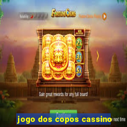 jogo dos copos cassino