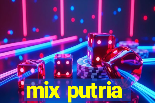 mix putria