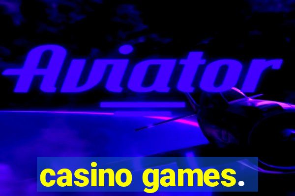 casino games.