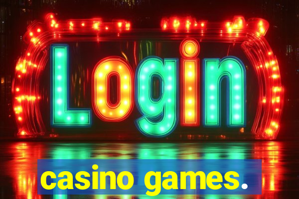 casino games.