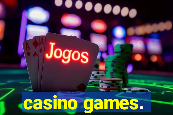 casino games.