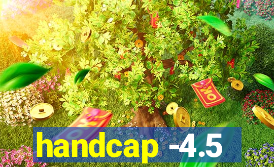 handcap -4.5