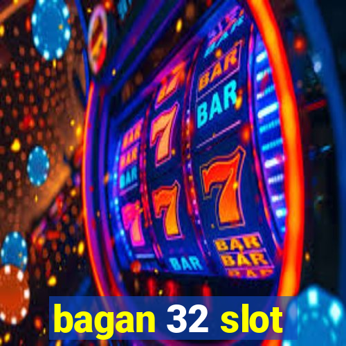 bagan 32 slot