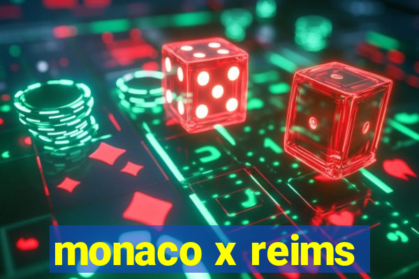 monaco x reims