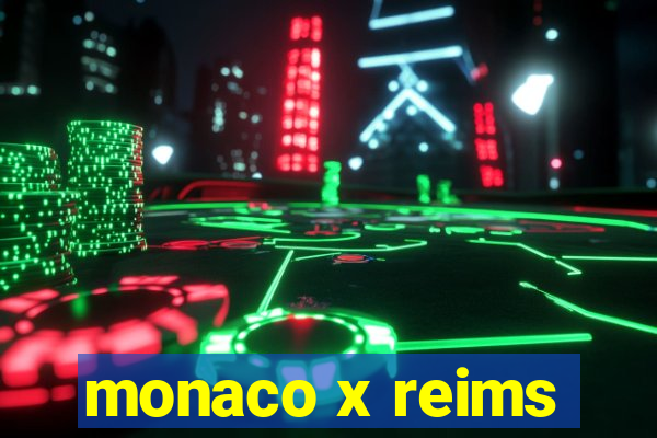 monaco x reims