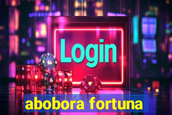 abobora fortuna