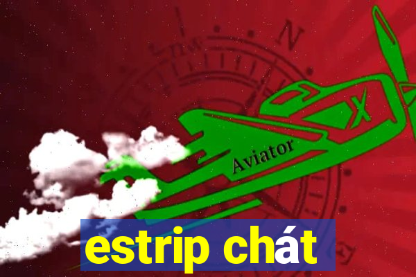 estrip chát