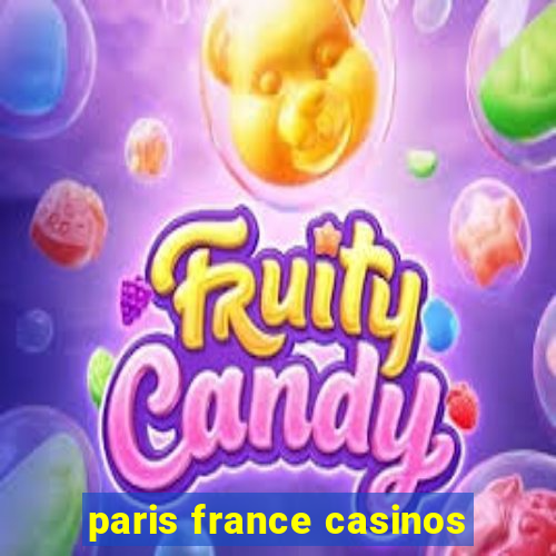 paris france casinos