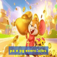 pa e pg exerc铆cios