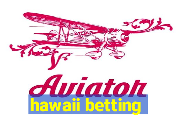 hawaii betting