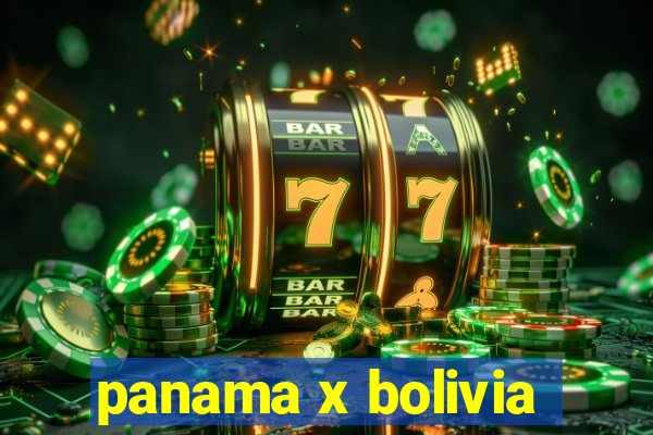 panama x bolivia