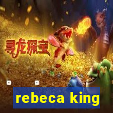 rebeca king