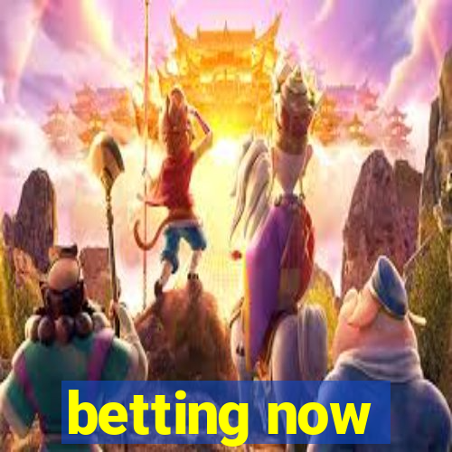 betting now