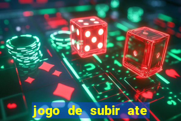 jogo de subir ate o ceu