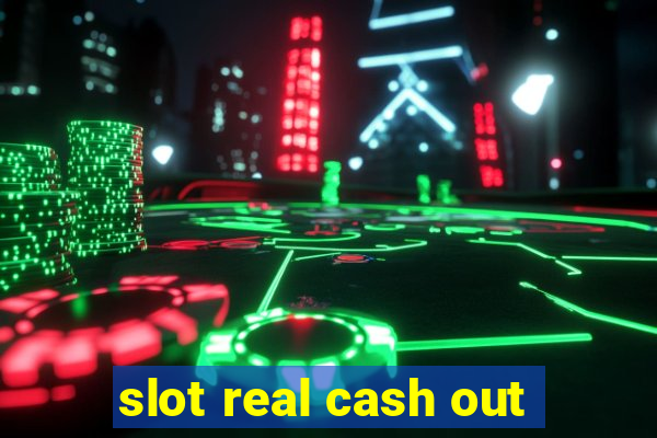 slot real cash out