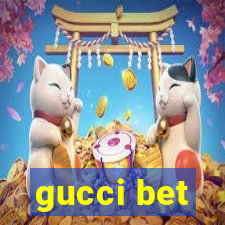 gucci bet