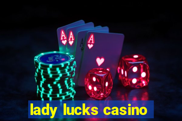 lady lucks casino