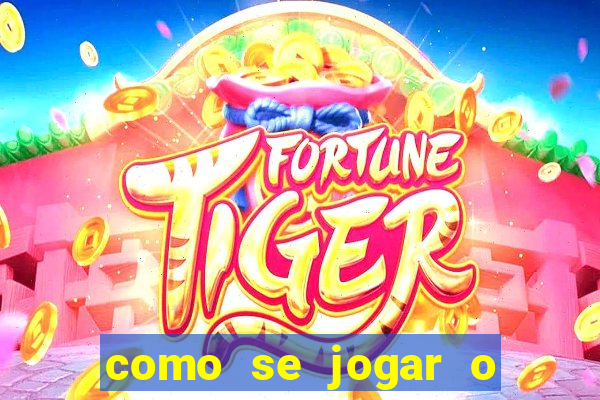 como se jogar o fortune tiger