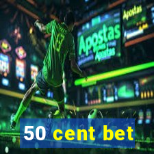 50 cent bet