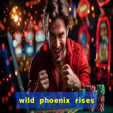 wild phoenix rises slot free play