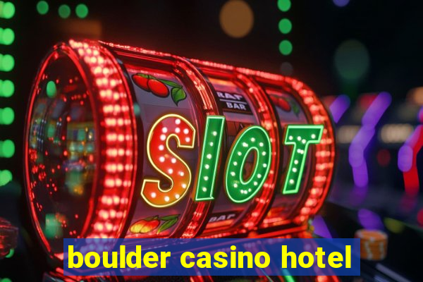 boulder casino hotel