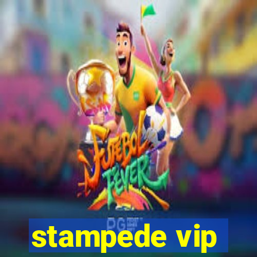 stampede vip