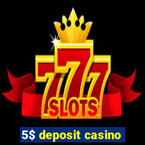 5$ deposit casino