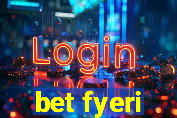 bet fyeri