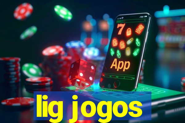 lig jogos