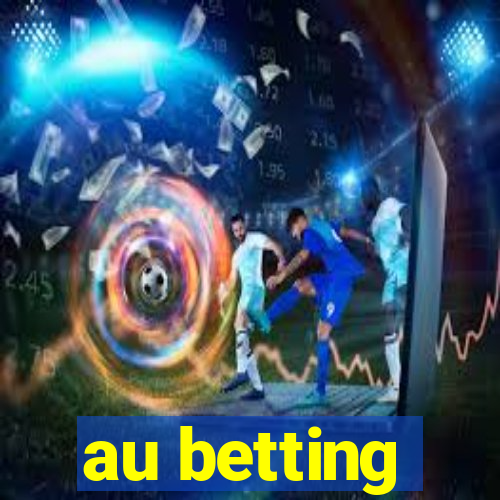 au betting