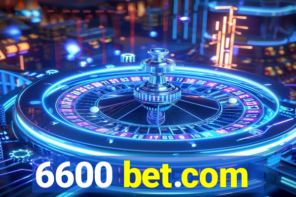 6600 bet.com