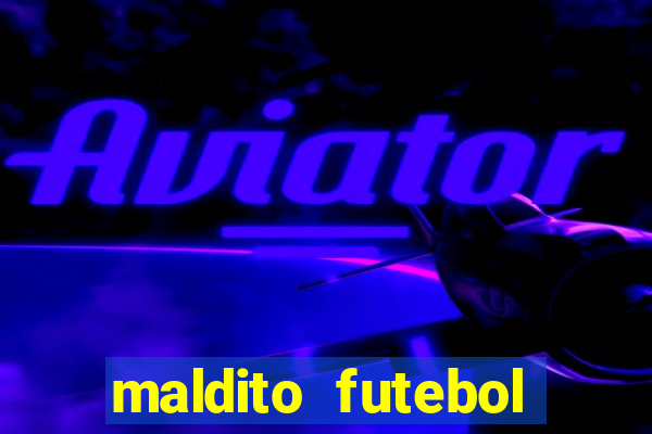 maldito futebol clube dublado download