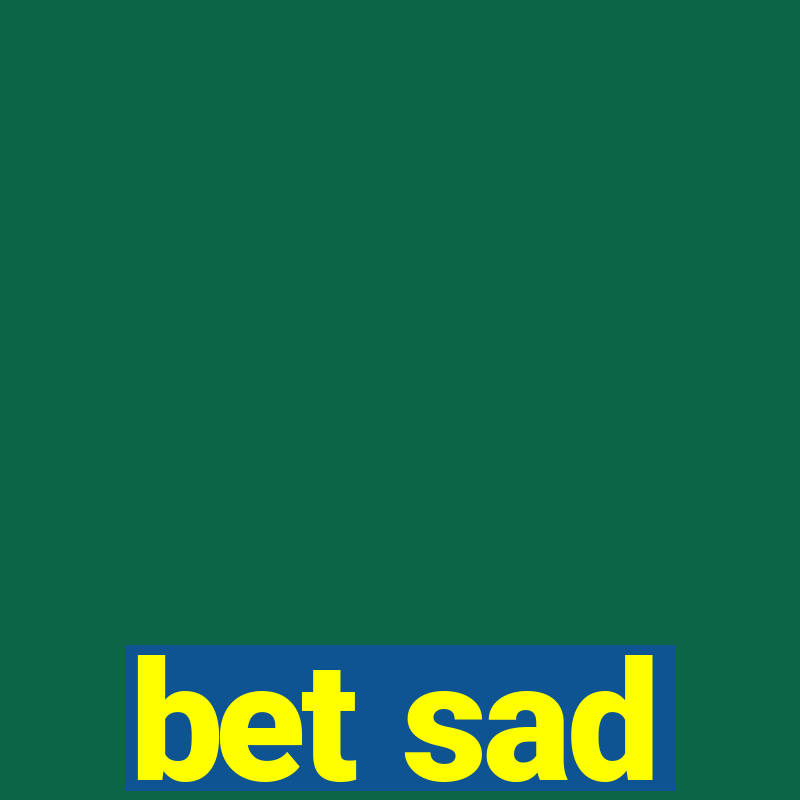 bet sad